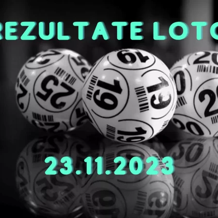 Rezultate Loto 23 noiembrie 2023 – Loto 6/49, Loto 5/40, Joker și Noroc