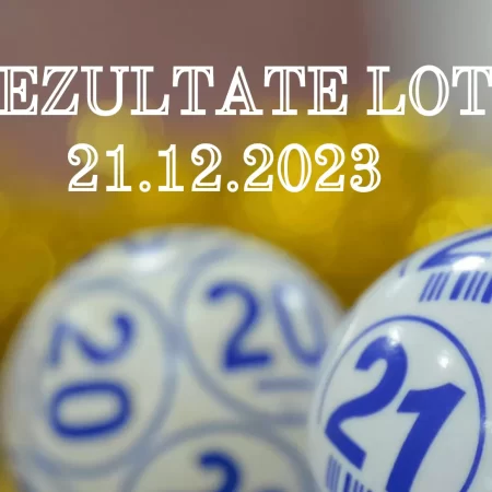 Rezultate Loto 21 decembrie 2023 – Loto 6/49, Loto 5/40, Joker și Noroc