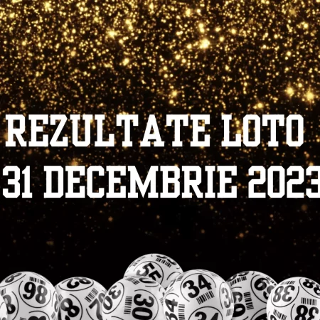 Rezultate Loto 31 decembrie 2023 – Loto 6/49, Loto 5/40, Joker și Noroc