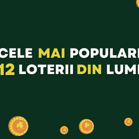 Care sunt cele mai populare 12 loterii din lume?