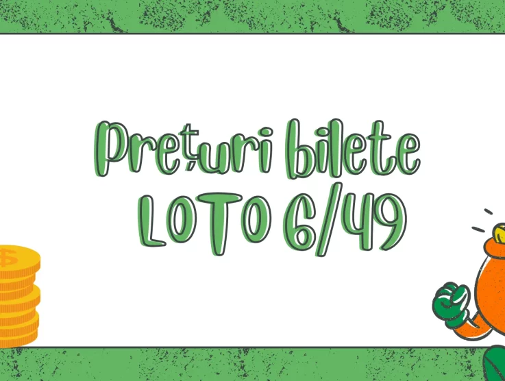 Prețuri bilete Loto 6/49 – variante simple și combinate