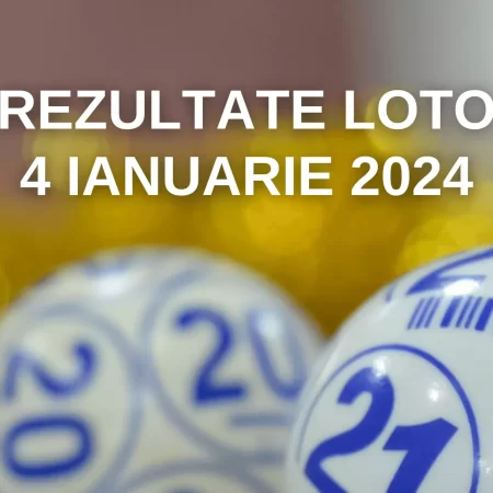 Rezultate Loto 4 ianuarie 2024 – Loto 6/49, Loto 5/40, Joker și Noroc