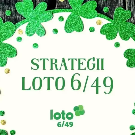 Strategii Loto 6 din 49: Cum să îți crești șansele de câștig