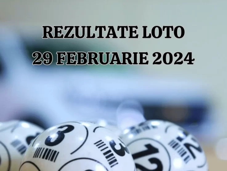 Rezultate Loto 29 februarie 2024 â€“ Loto 6/49, Loto 5/40, Joker È™i Noroc