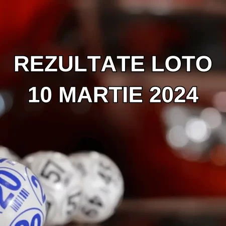 Rezultate Loto 10 martie 2024 – Loto 6/49, Loto 5/40, Joker și Noroc