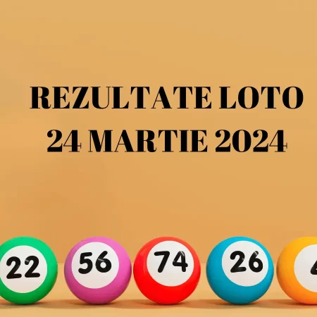 Rezultate Loto 24 martie 2024 – Loto 6/49, Loto 5/40, Joker și Noroc
