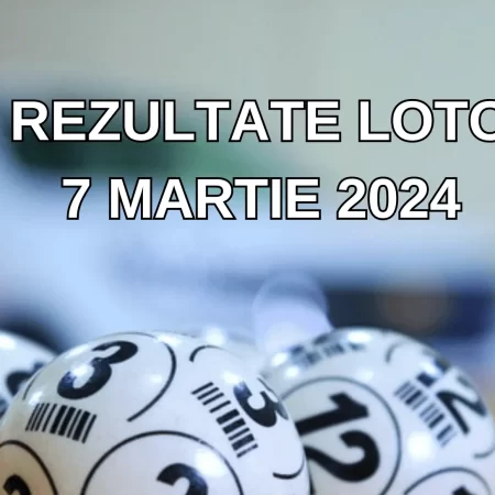 Rezultate Loto 7 martie 2024 – Loto 6/49, Loto 5/40, Joker și Noroc