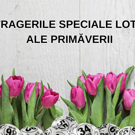 Tragerile Speciale Loto ale Primăverii