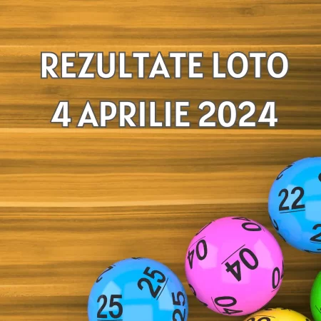 Rezultate Loto 4 aprilie 2024 – Loto 6/49, Loto 5/40, Joker și Noroc