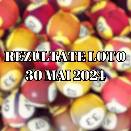 Rezultate Loto 30 Mai 2024 – Loto 6/49, Loto 5/40, Joker și Noroc. Report cumulat la Noroc de peste 1,85 milioane de euro