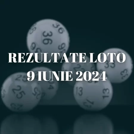 Rezultate Loto 9 iunie 2024 – Loto 6/49, Loto 5/40, Joker și Noroc. Report cumulat la categoria I de peste 1,49 milioane de euro