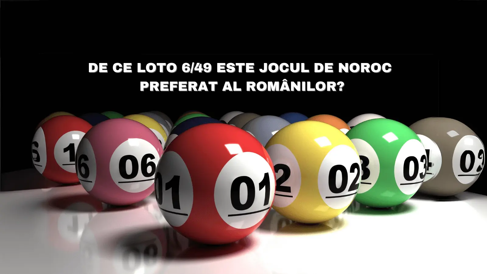 De ce Loto 649 este Jocul de Noroc Preferat al Românilor