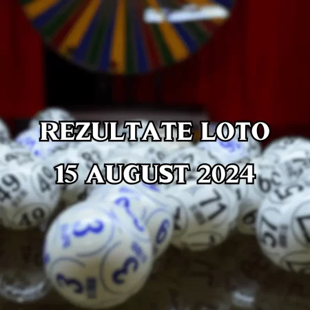 Rezultate Loto 15 august 2024 – Loto 6/49, Loto 5/40, Joker și Noroc. Report cumulat la categoria I de peste 4,26 milioane de euro