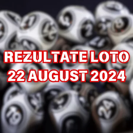 Rezultate Loto 22 august 2024 – Loto 6/49, Loto 5/40, Joker și Noroc. Report cumulat la categoria I de peste 4,61 milioane de euro