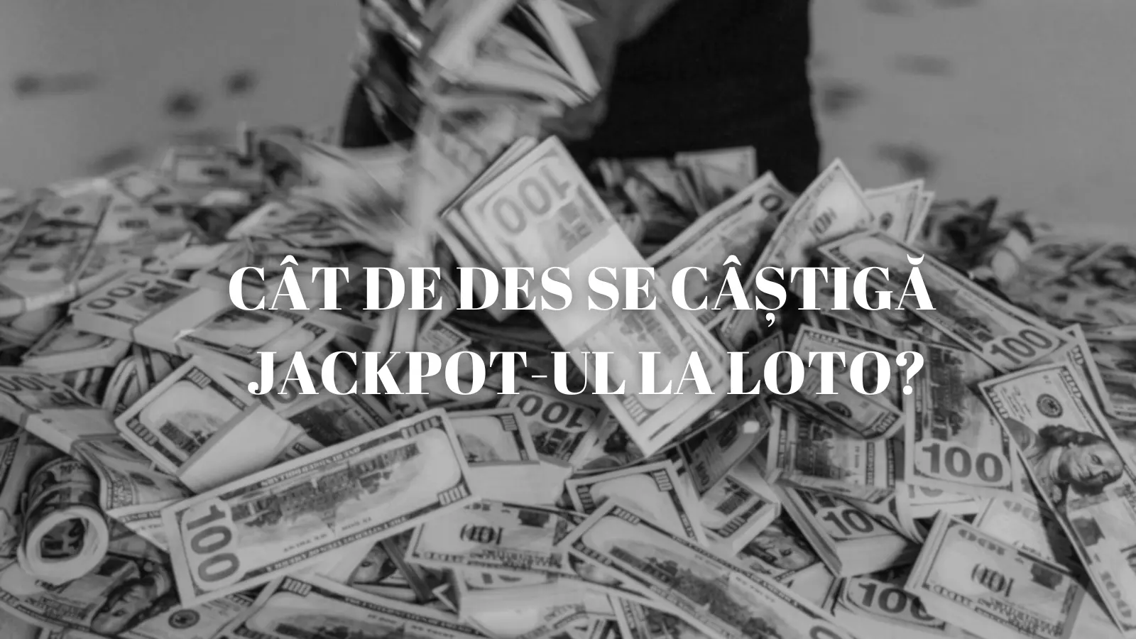 Cât de des se câștigă jackpotul la Loto în funcție de fiecare joc organizat