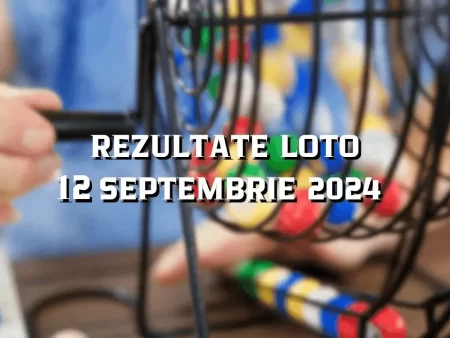 Rezultate Loto 12 septembrie 2024 – Loto 6/49, Loto 5/40, Joker și Noroc. Report cumulat la Noroc de peste 1,99 milioane de euro