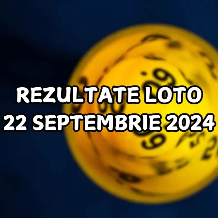 Rezultate Loto 22 septembrie 2024 – Loto 6/49, Loto 5/40, Joker și Noroc. Report la Loto 6/49 de peste 6,27 milioane de euro