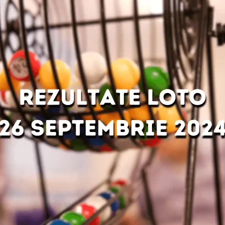 Rezultate Loto 26 septembrie 2024 – Loto 6/49, Loto 5/40, Joker și Noroc. Report la Loto 5/40 de peste 1,11 milioane de euro