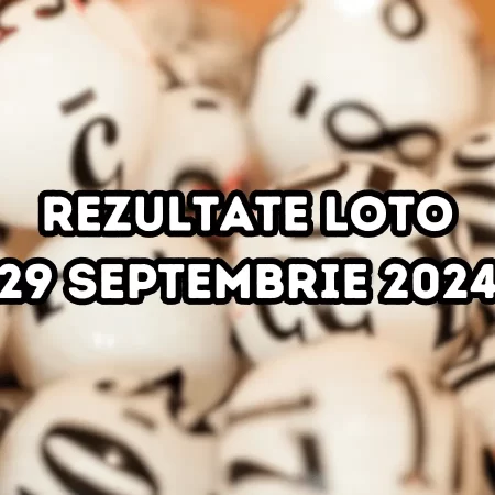 Rezultate Loto 29 septembrie 2024 – Loto 6/49, Loto 5/40, Joker și Noroc. Report de categoria I de peste 6,65 milioane de euro