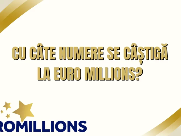 Cu câte numere se câștigă la Euro Millions și care sunt toate categoriile de premii?