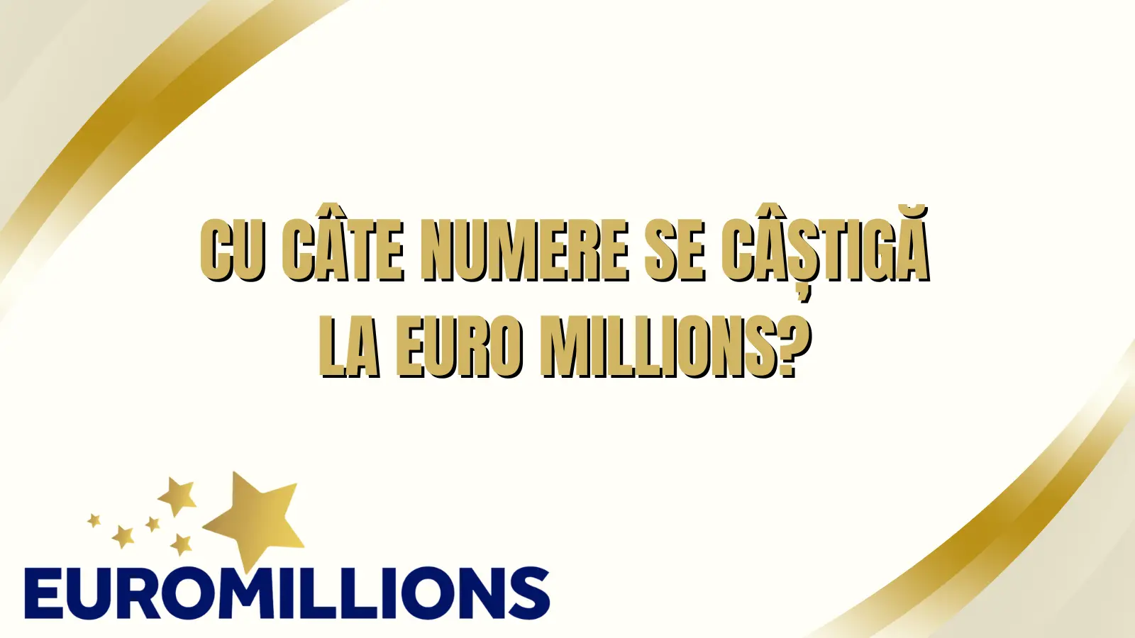 Cu câte numere se câștigă la EuroMillions și care sunt toate categoriile de premii