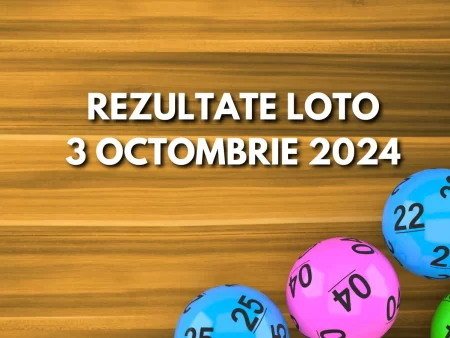 Rezultate Loto 3 octombrie 2024 – Loto 6/49, Loto 5/40, Joker și Noroc. Report de categoria I la Loto 6/49 de peste 6,87 milioane de euro