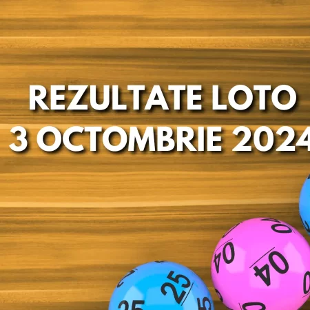 Rezultate Loto 3 octombrie 2024 – Loto 6/49, Loto 5/40, Joker și Noroc. Report de categoria I la Loto 6/49 de peste 6,87 milioane de euro