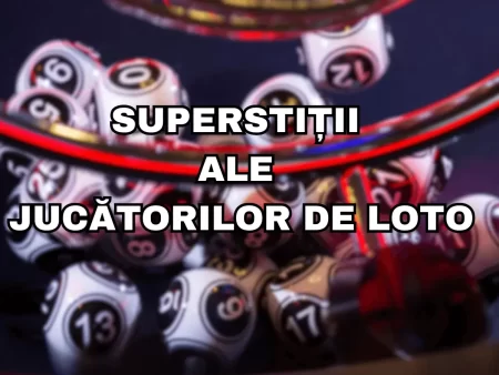 Cele mai ciudate superstiții ale jucătorilor de Loto