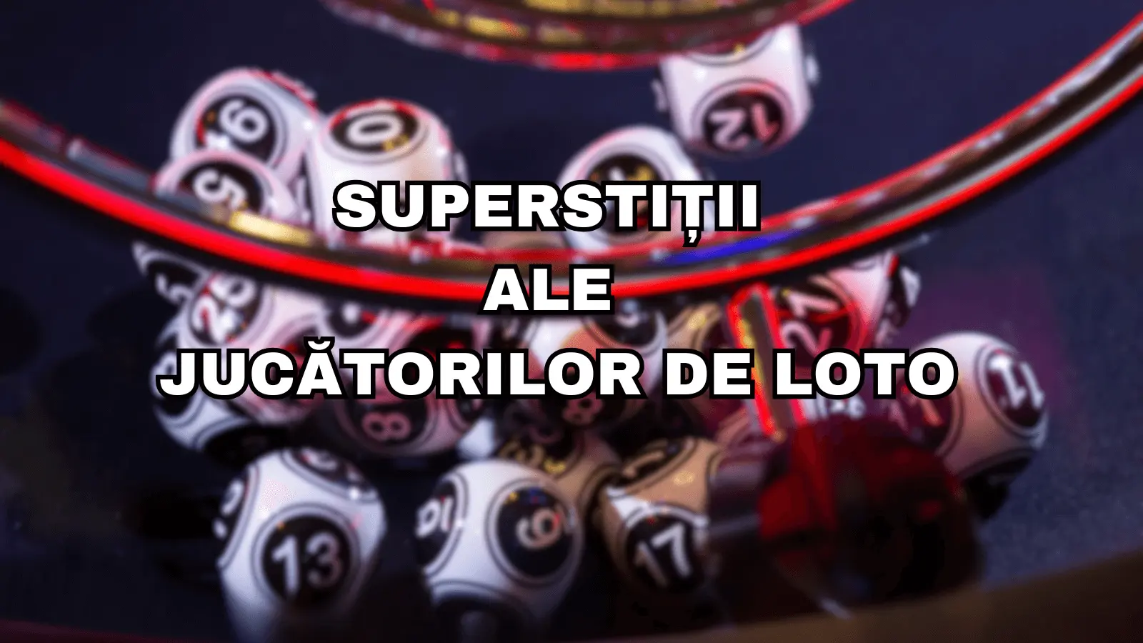 Cele mai ciudate superstiții ale jucătorilor de Loto